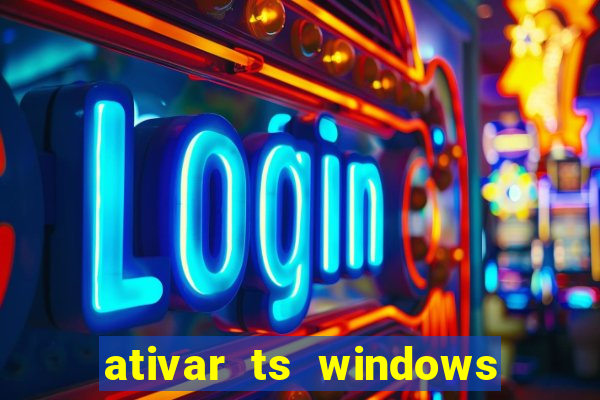 ativar ts windows server 2019 ilimitado