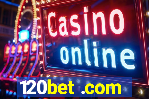 120bet .com