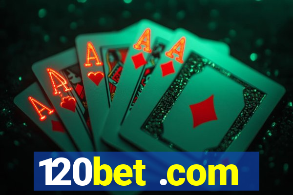 120bet .com