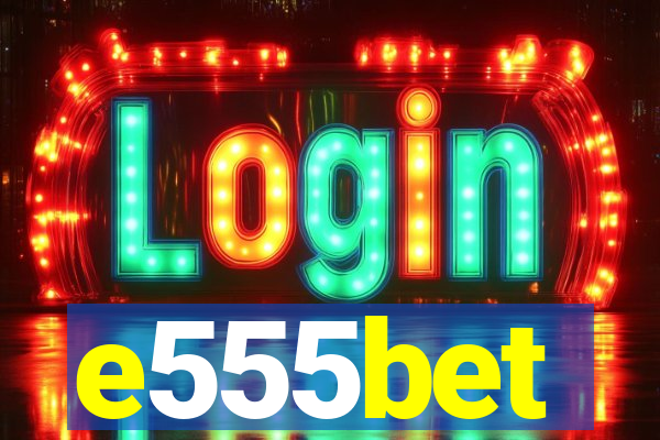 e555bet