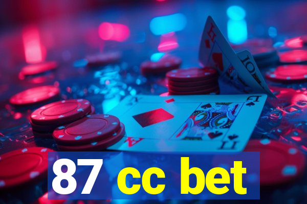 87 cc bet