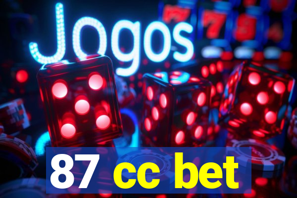 87 cc bet