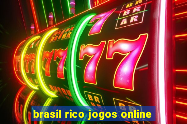brasil rico jogos online