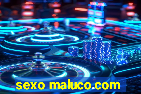sexo maluco.com