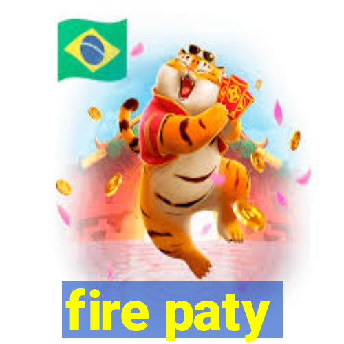 fire paty