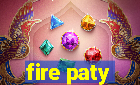 fire paty