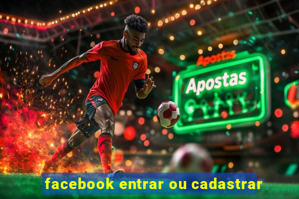 facebook entrar ou cadastrar