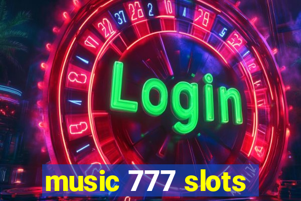music 777 slots