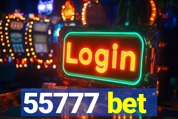 55777 bet