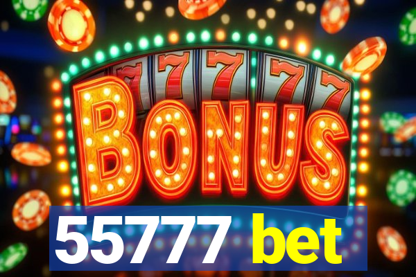 55777 bet