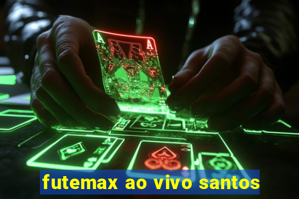 futemax ao vivo santos