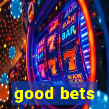 good bets