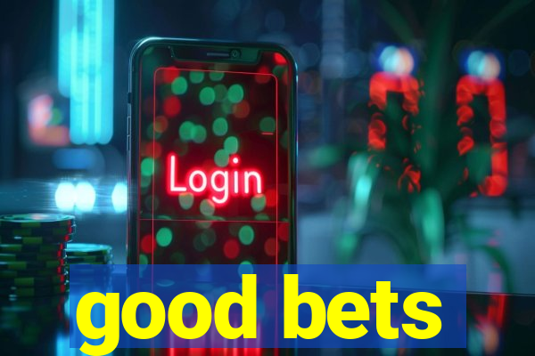good bets