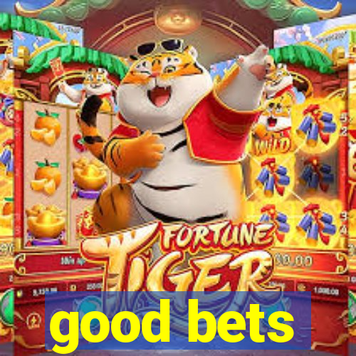 good bets