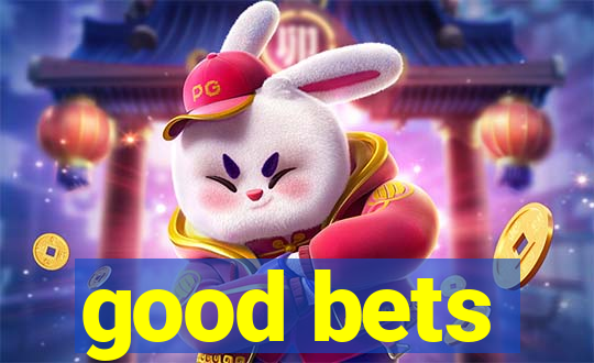 good bets