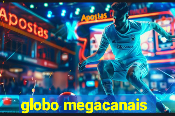 globo megacanais
