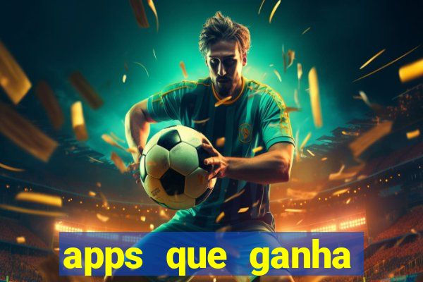 apps que ganha dinheiro jogando