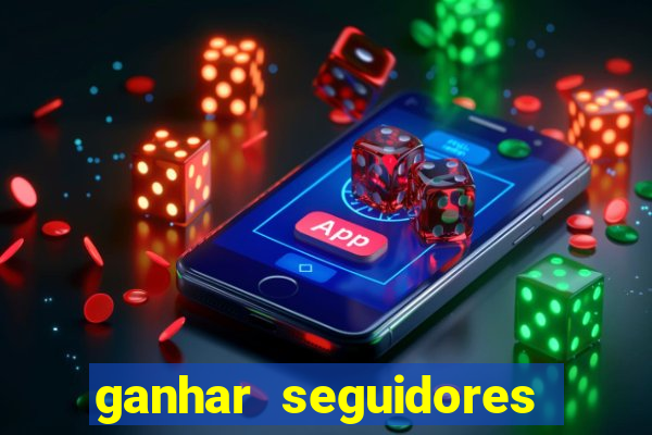 ganhar seguidores instagram gratis