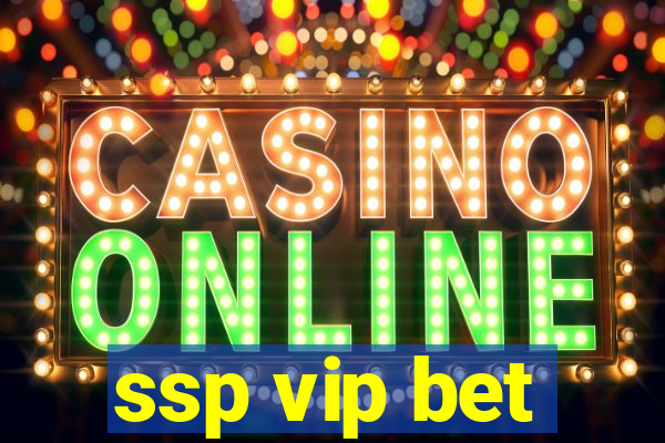 ssp vip bet