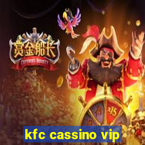 kfc cassino vip