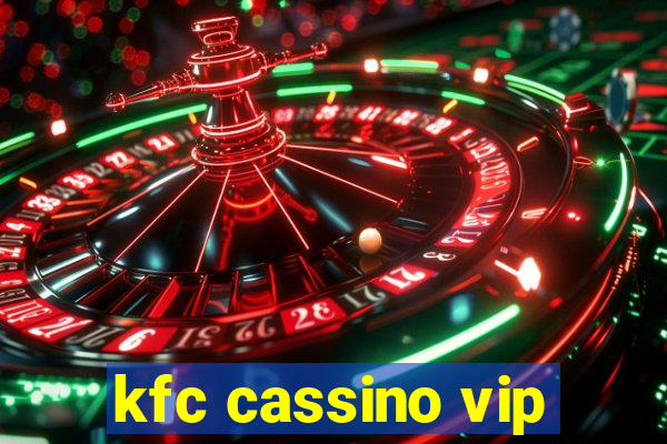 kfc cassino vip