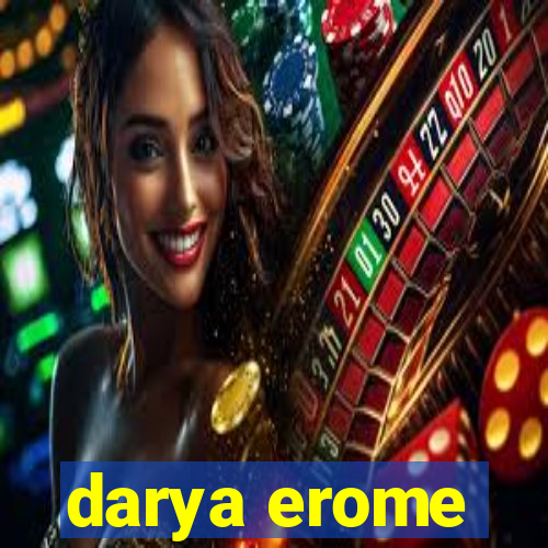 darya erome