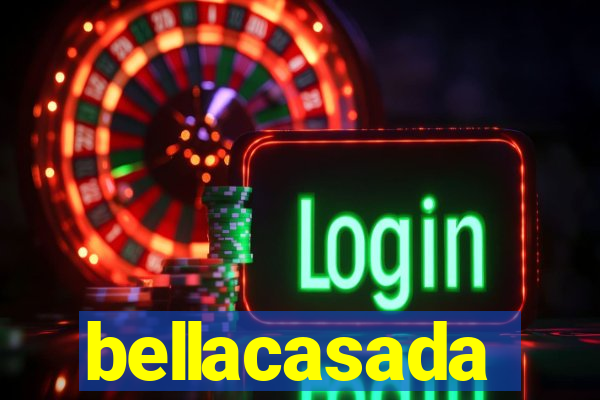 bellacasada