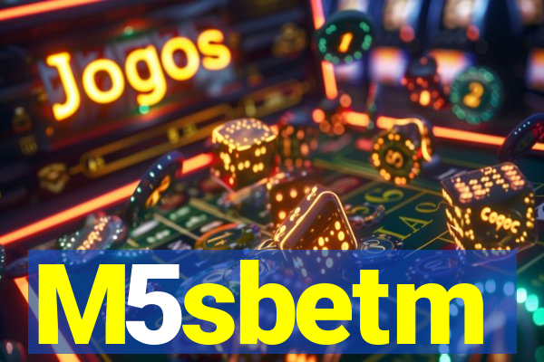 M5sbetm