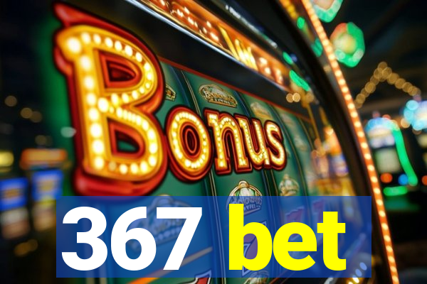 367 bet