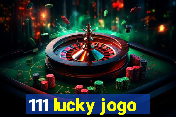 111 lucky jogo