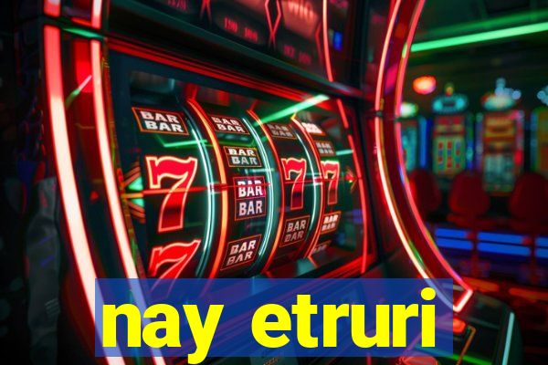 nay etruri
