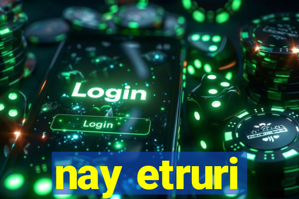 nay etruri