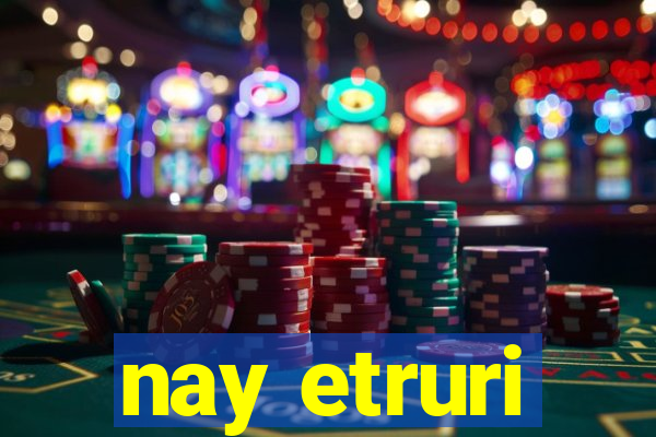 nay etruri