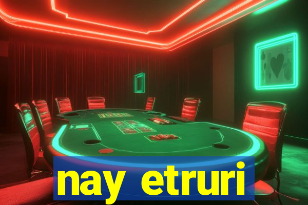 nay etruri