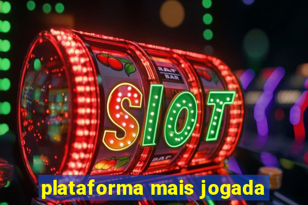 plataforma mais jogada