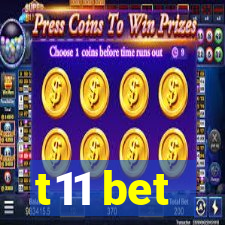 t11 bet
