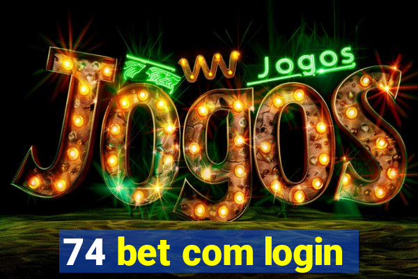 74 bet com login