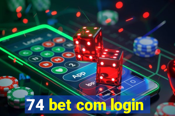 74 bet com login