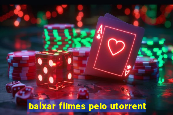 baixar filmes pelo utorrent