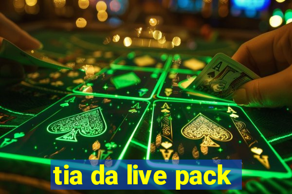 tia da live pack