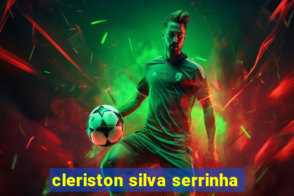 cleriston silva serrinha