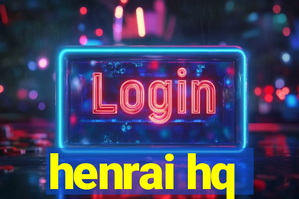henrai hq