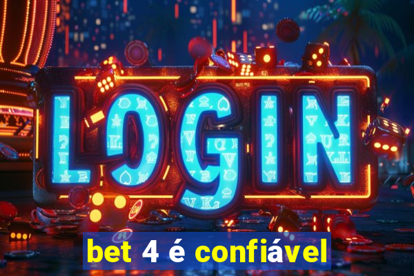 bet 4 é confiável