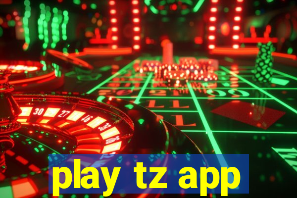 play tz app