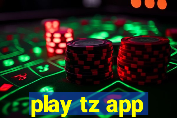 play tz app
