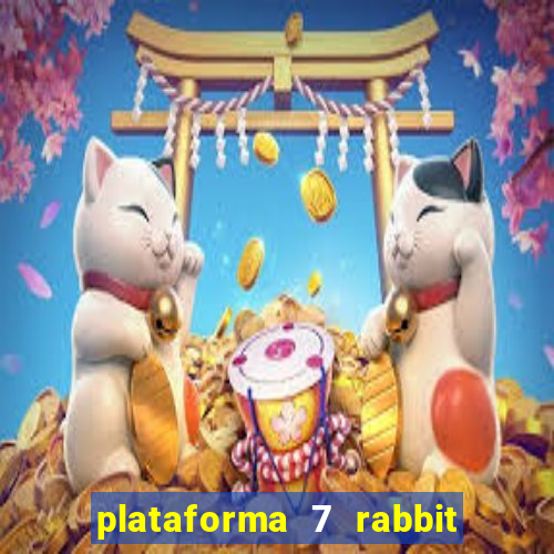 plataforma 7 rabbit paga mesmo
