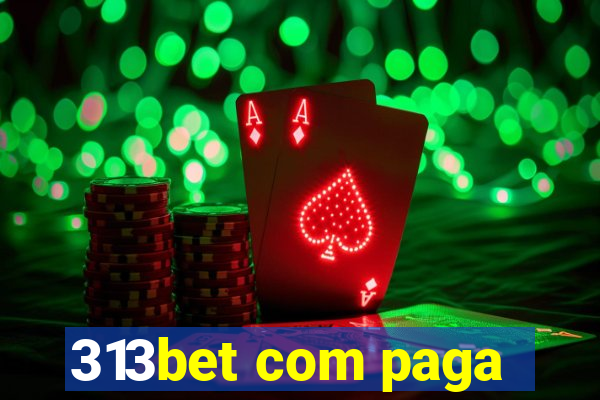 313bet com paga