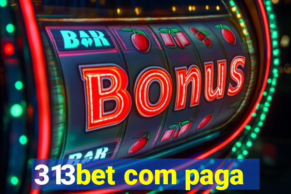 313bet com paga