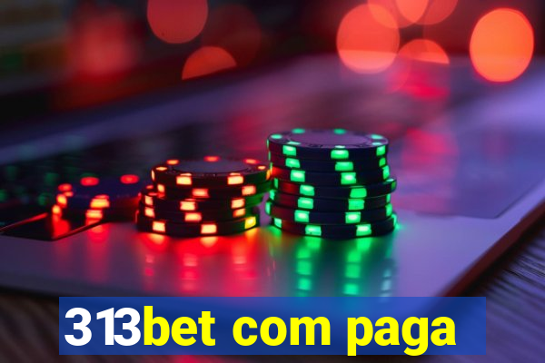 313bet com paga