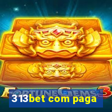 313bet com paga